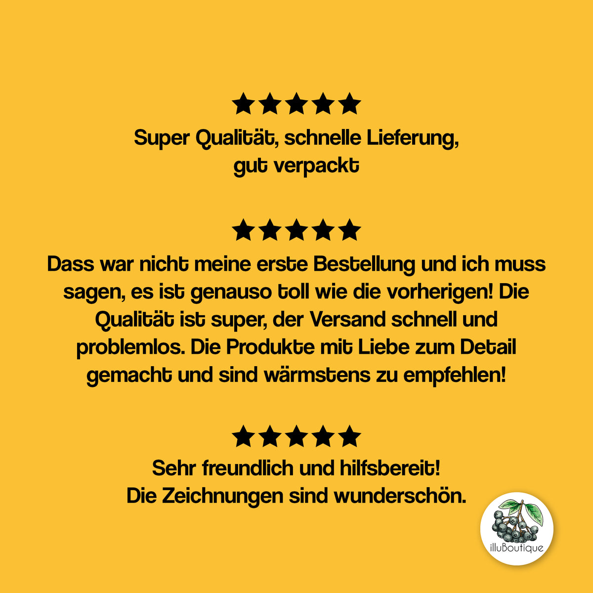 Gelber Hintergrund mit deutschem Text. Der Text enthält Sätze wie "Super Qualität, schnelle Lieferung, gut verpackt" und sehr positiven 5 Sterne  Kundenbewertungen. Das Logo mit Blaubeeren von illuBoutique befindet sich in der unteren rechten Ecke.